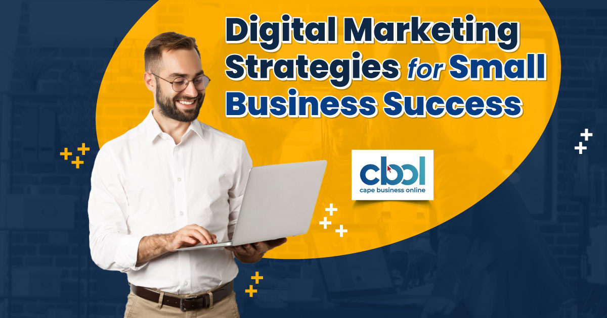 Digital Marketing Strategies for Small Business Success